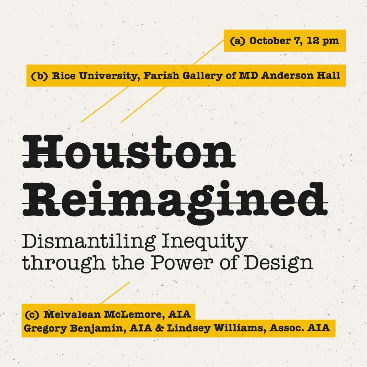 Houston Reimagined Dismantling Inequity through the Power of Design Rice Architecture